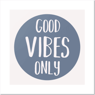 Good vibes only Posters and Art